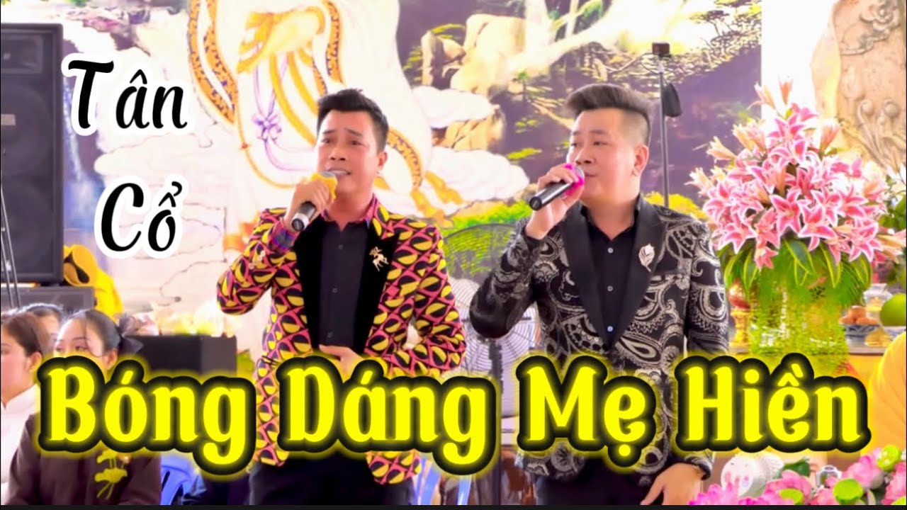 TÂN CỔ: BÓNG DÁNG MẸ HIỀN ( Phong Trần x Thanh Tùng)