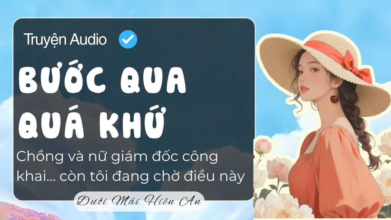 Truyện Audio - Bước Qua Quá Khứ - Dưới Mái Hiên An