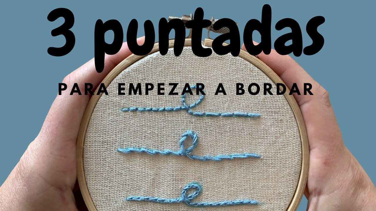 3 PUNTADAS PARA EMPEZAR A BORDAR