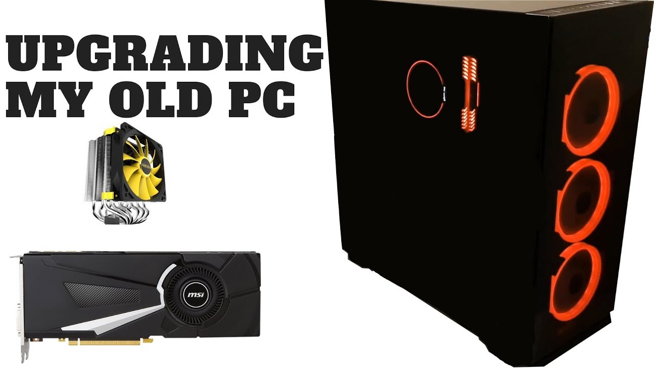 Upgrading My Old PC