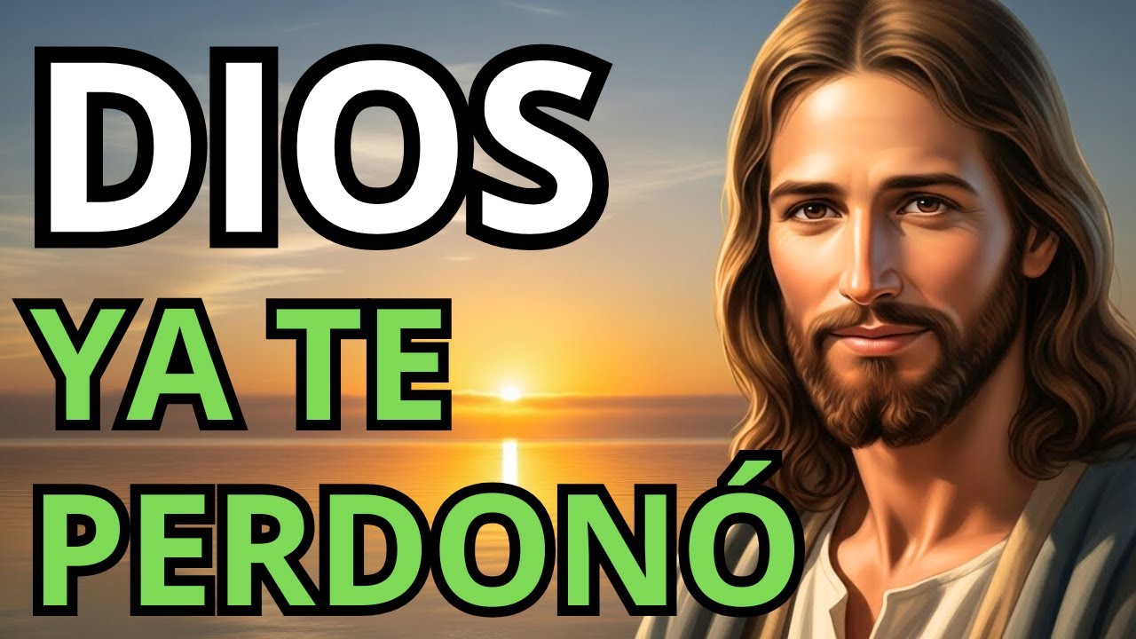 DIOS TE DICE: Deja de Castigarte, Yo Ya Te Perdoné