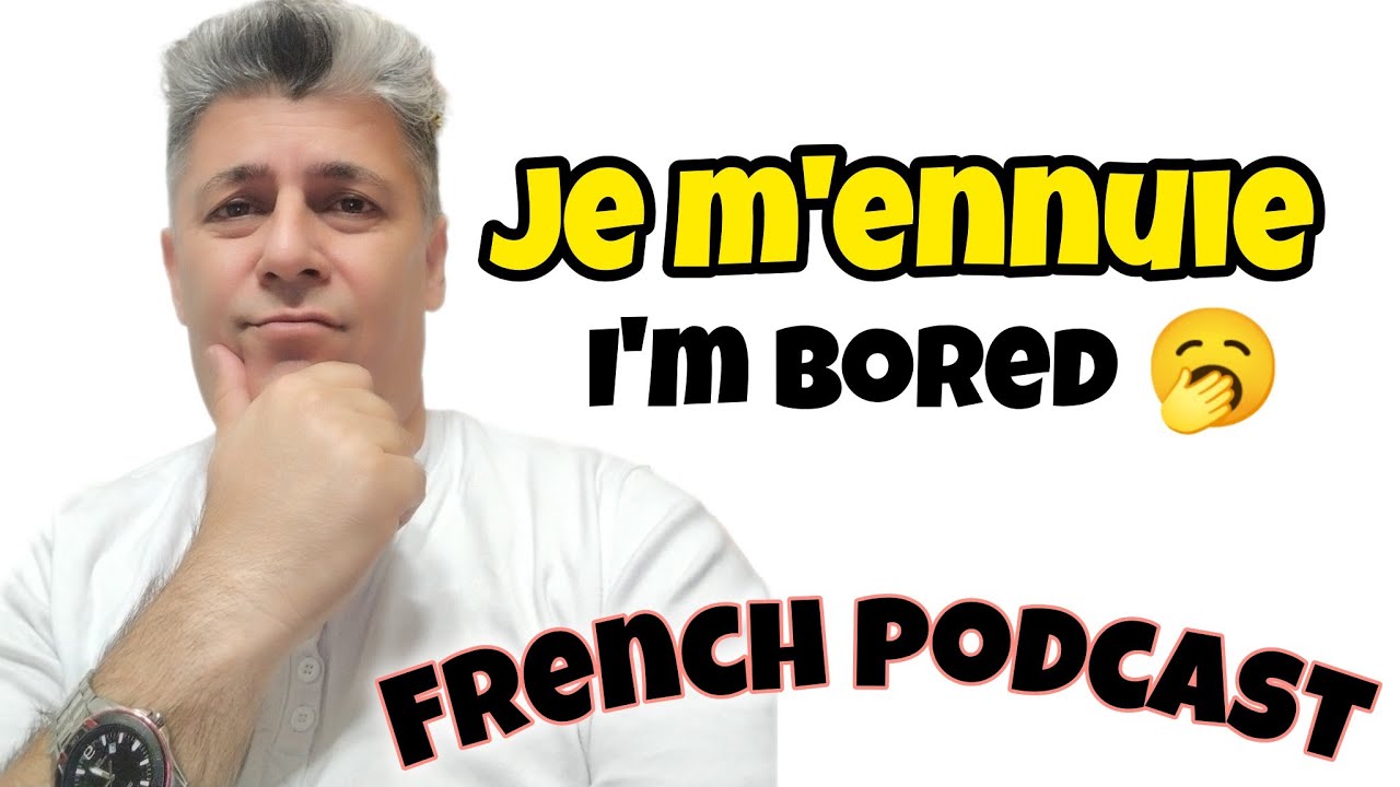 Podcast en francais facile : Je m'ennuie - I'm bored!