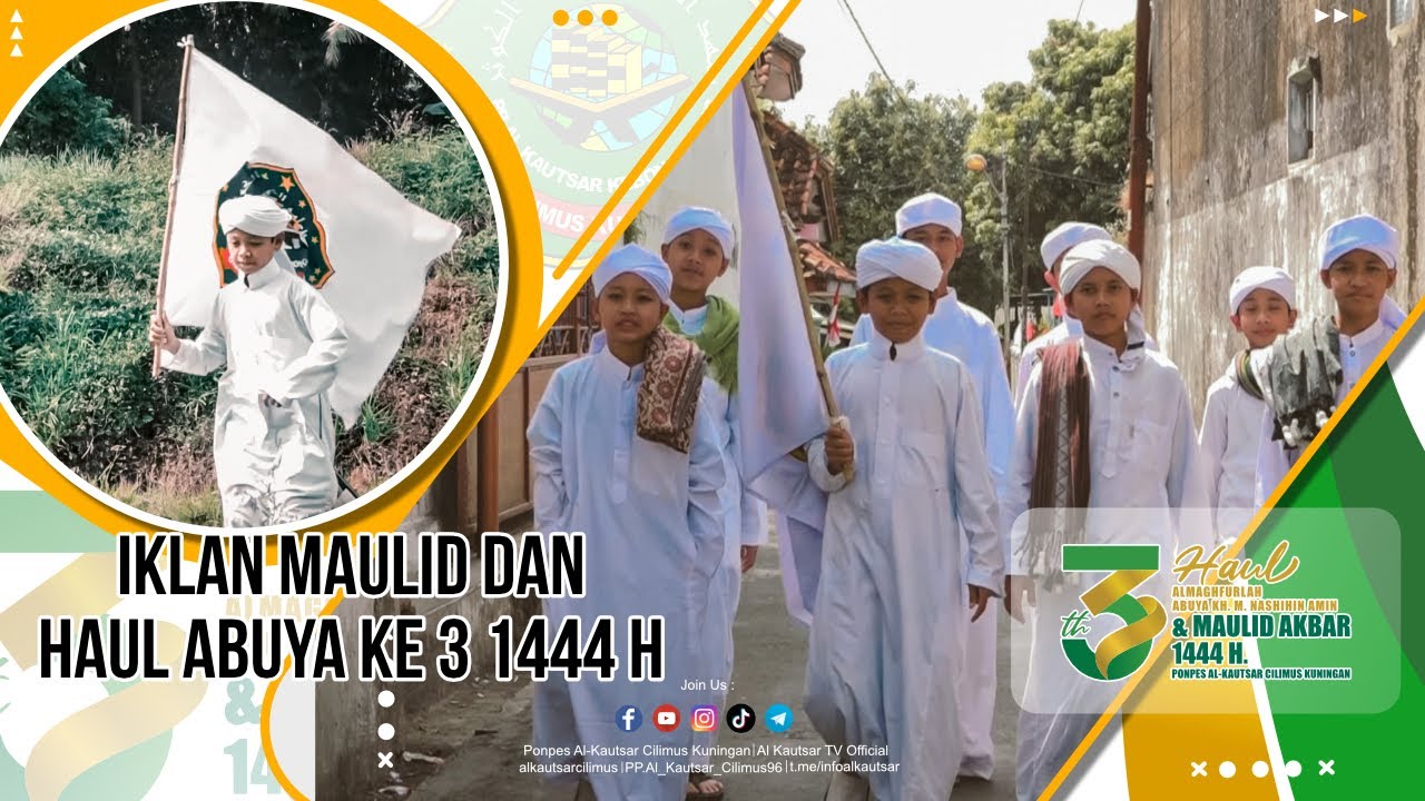 IKLAN MAULID DAN HAUL ABUYA YANG KE 3 || 1444 H || PONPES AL KAUTSAR CILIMUS