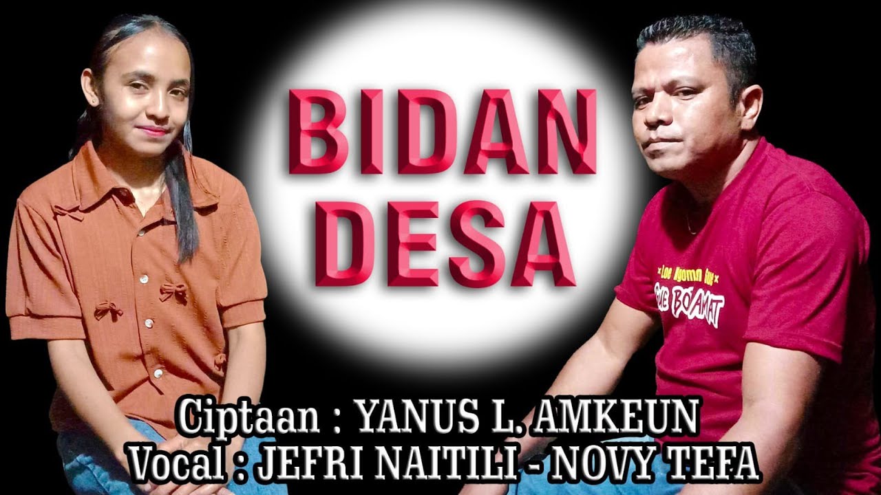 Lagu Terbaru Bidan Desa~Ciptaan:Yanus L.Amkeun-Vocal:Jefri Naitili & Novi  Tefa