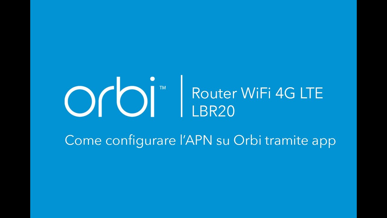 Come configurare Orbi 4G LTE (LBR20) e l'APN