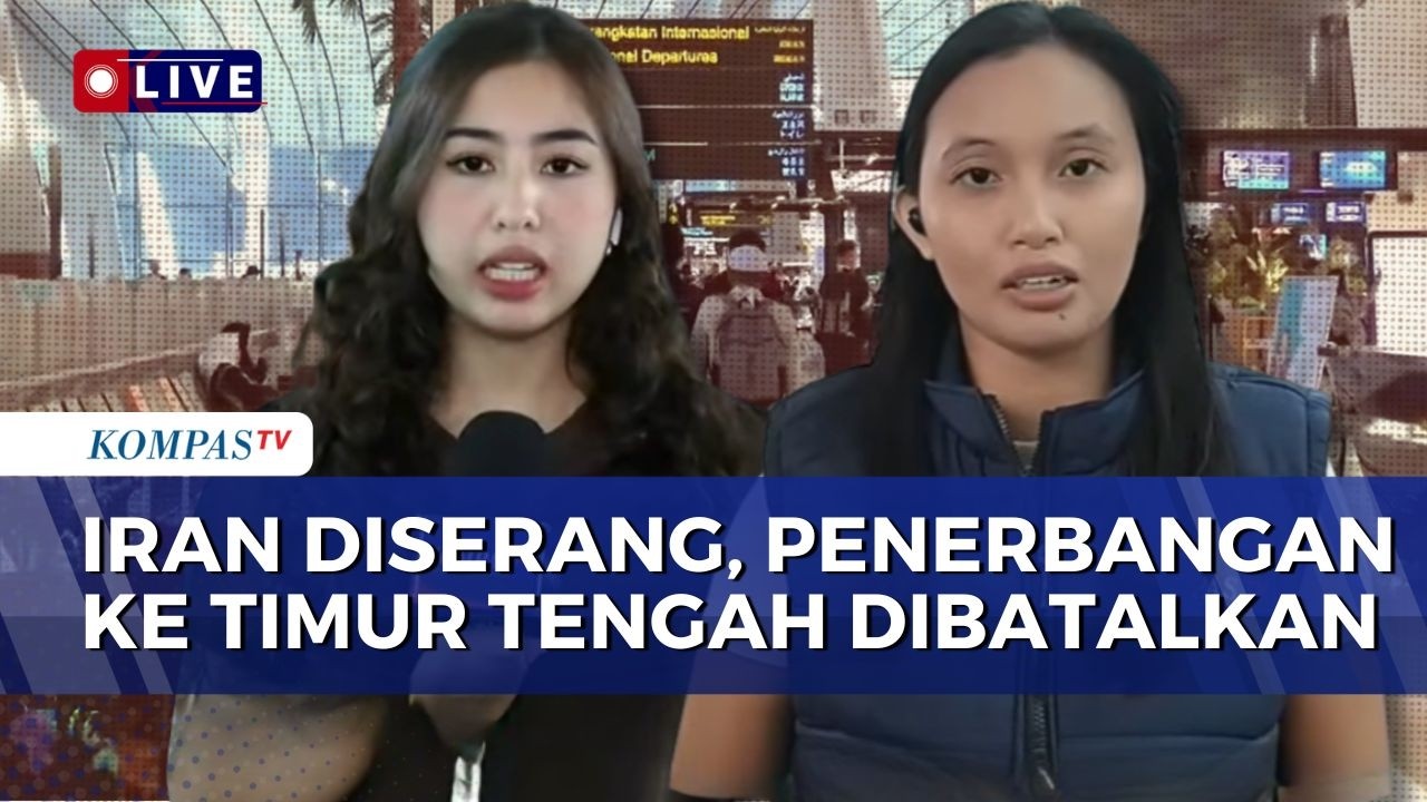 Iran Diserang, 11 Jadwal Penerbangan dari Bandara Soetta ke Timur Tengah Dibatalkan | KOMPAS SIANG