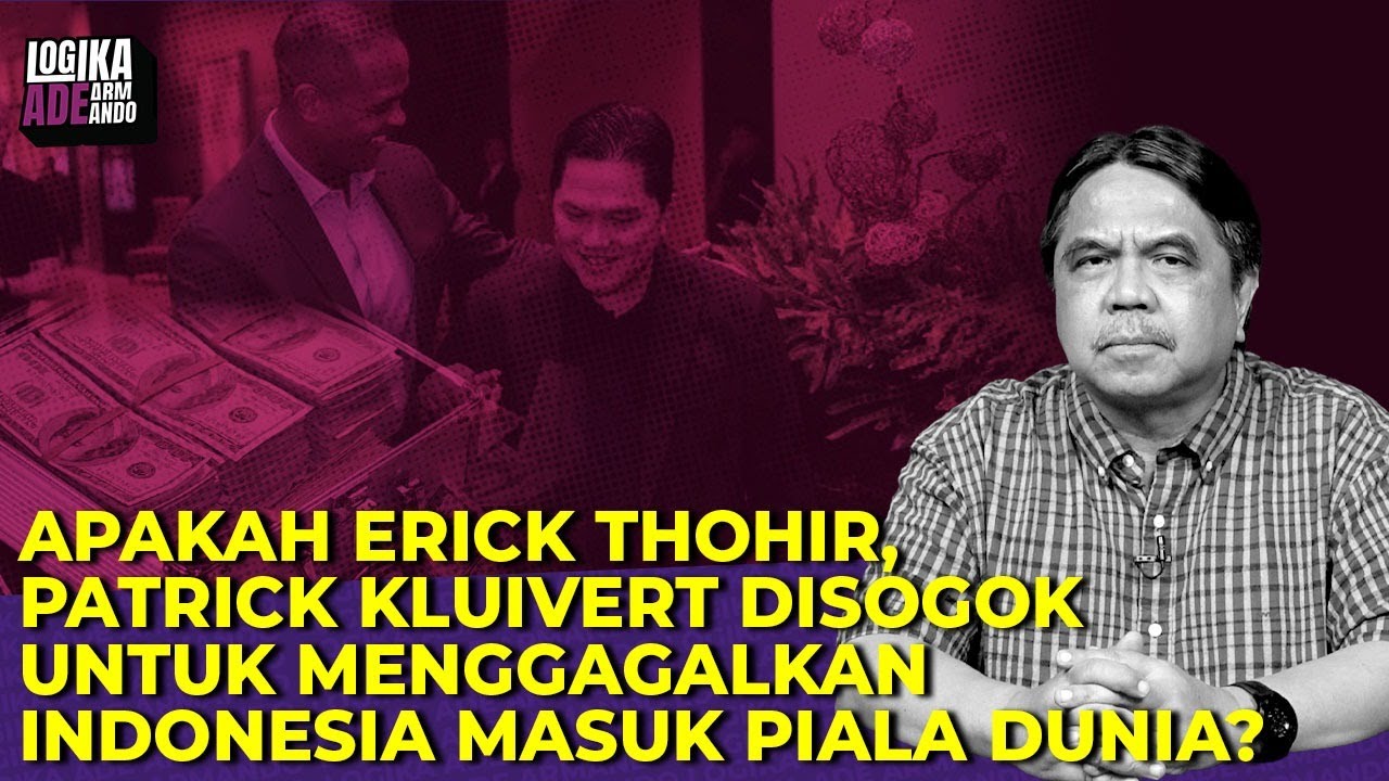 APAKAH ERICK THOHIR, PATRICK KLUIVERT DISOGOK UNTUK MENGGAGALKAN INDONESIA MASUK PIALA DUNIA? I LAA