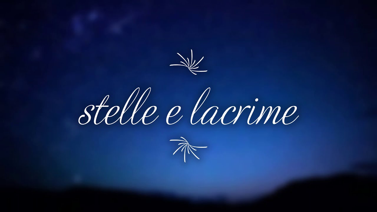 Stelle e lacrime