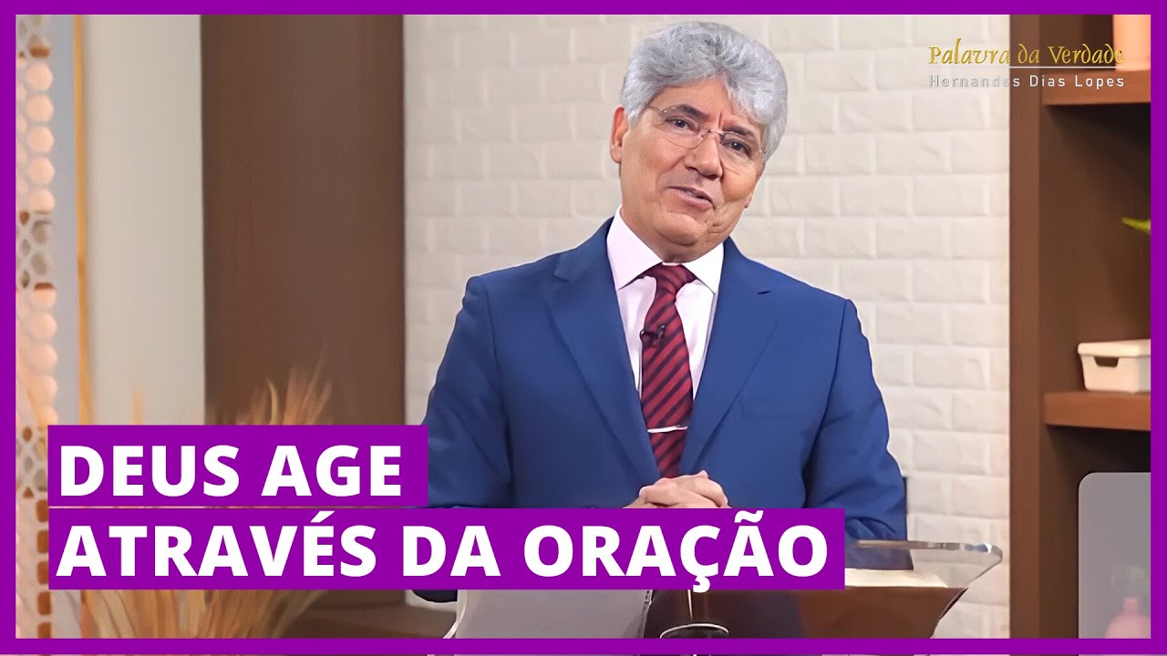 DEUS AGE ATRAVÉS DA ORAÇÃO - Hernandes Dias Lopes