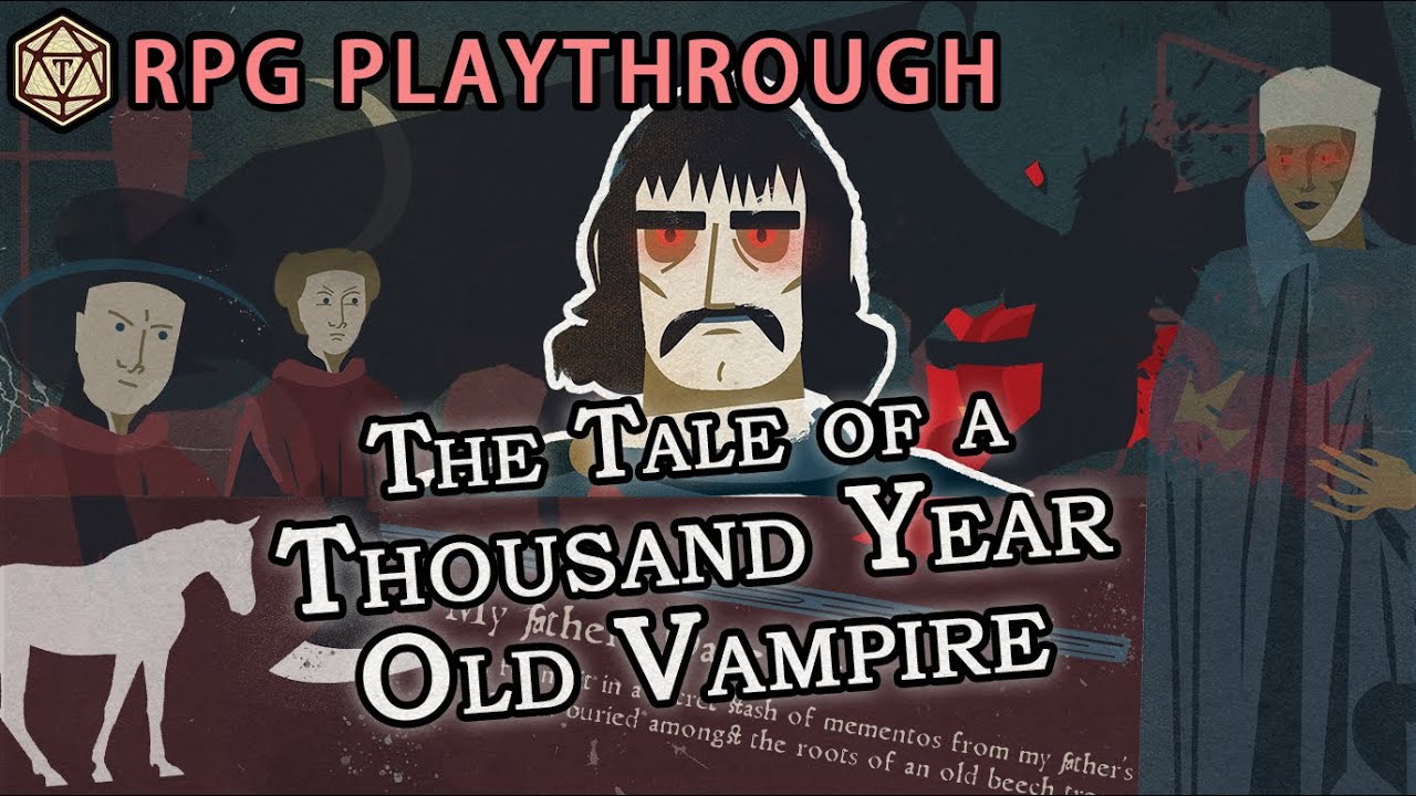 Listen to the tale of a Thousand Year Old Vampire 🧛‍♂‍ RPG Playthrough