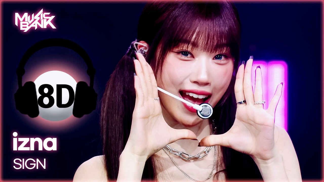 [🔊8D Bank] izna (이즈나) - SIGN | KBS WORLD TV 250418