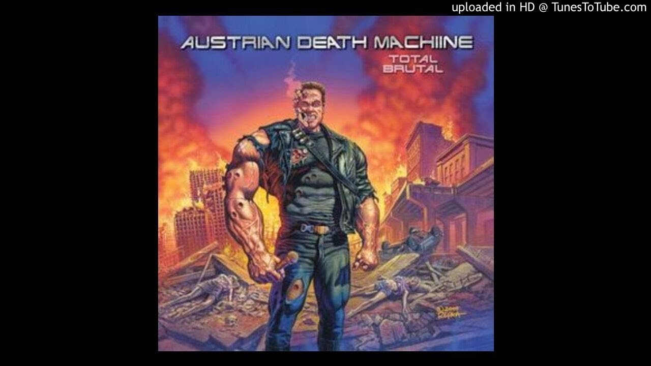 Austrian Death Machine - Screw You (Benny) - Total Brutal