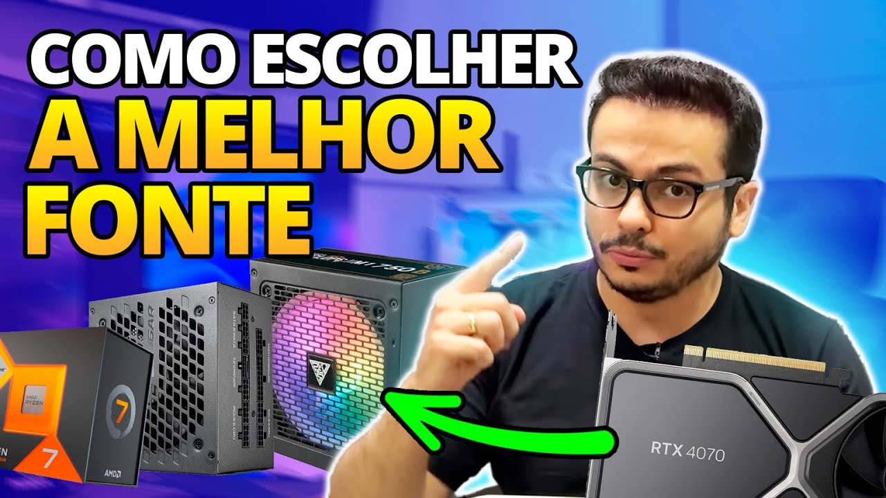 SAIBA QUAL A MELHOR FONTE PARA O SEU PC GAMER CONSIDERANDO PROCESSADOR E PLACA DE VIDEO