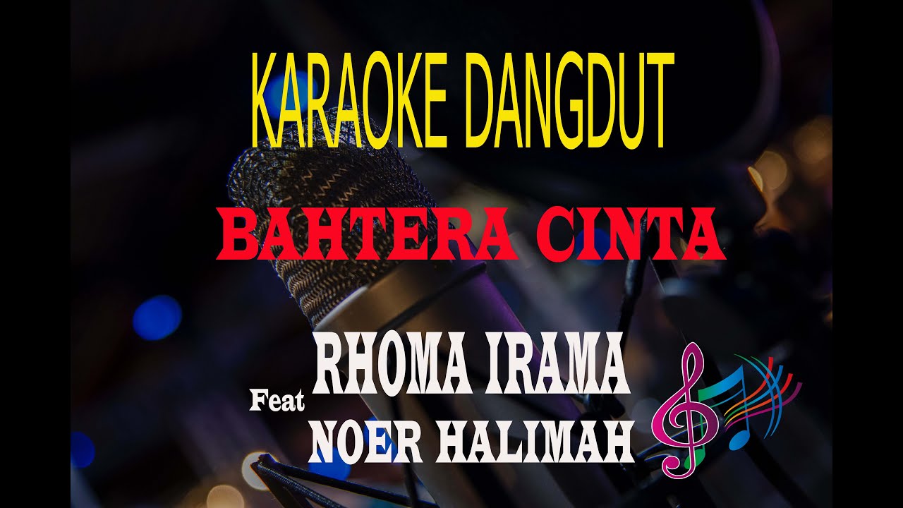 Karaoke Bahtera Cinta - Rhoma Irama Feat Noer Halimah (Karaoke Dangdut Tanpa Vocal)