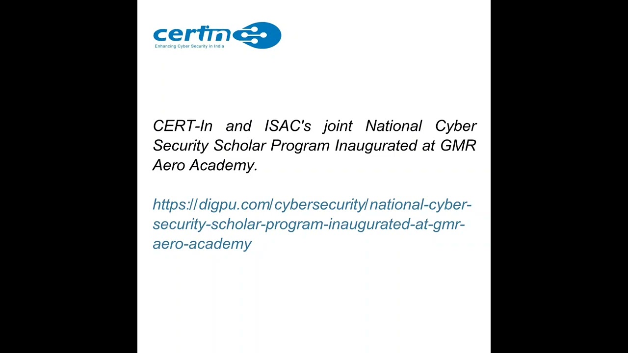 CERT-In and ISAC's joint National Cyber Security Scholar Program Inaugurated at GMR Aero Academy. 
