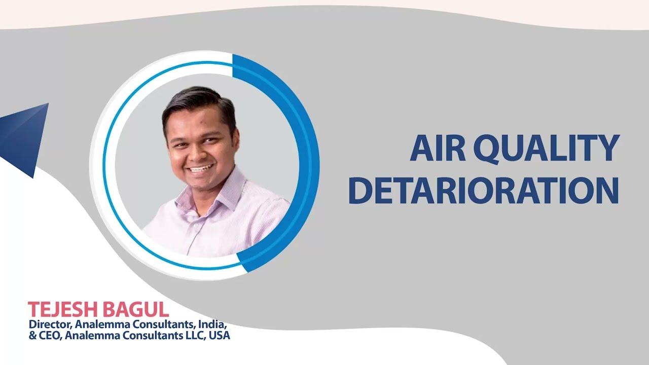 Air Quality Deterioration: Causes, Impact & Solutions | Mr. Tejesh Bagul, Analemma Consultants