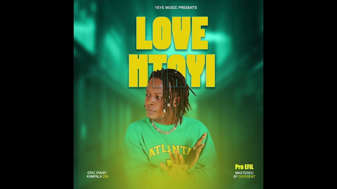 Eric Piano Kampala 256_-_Love Ntayi Official Audio 4k