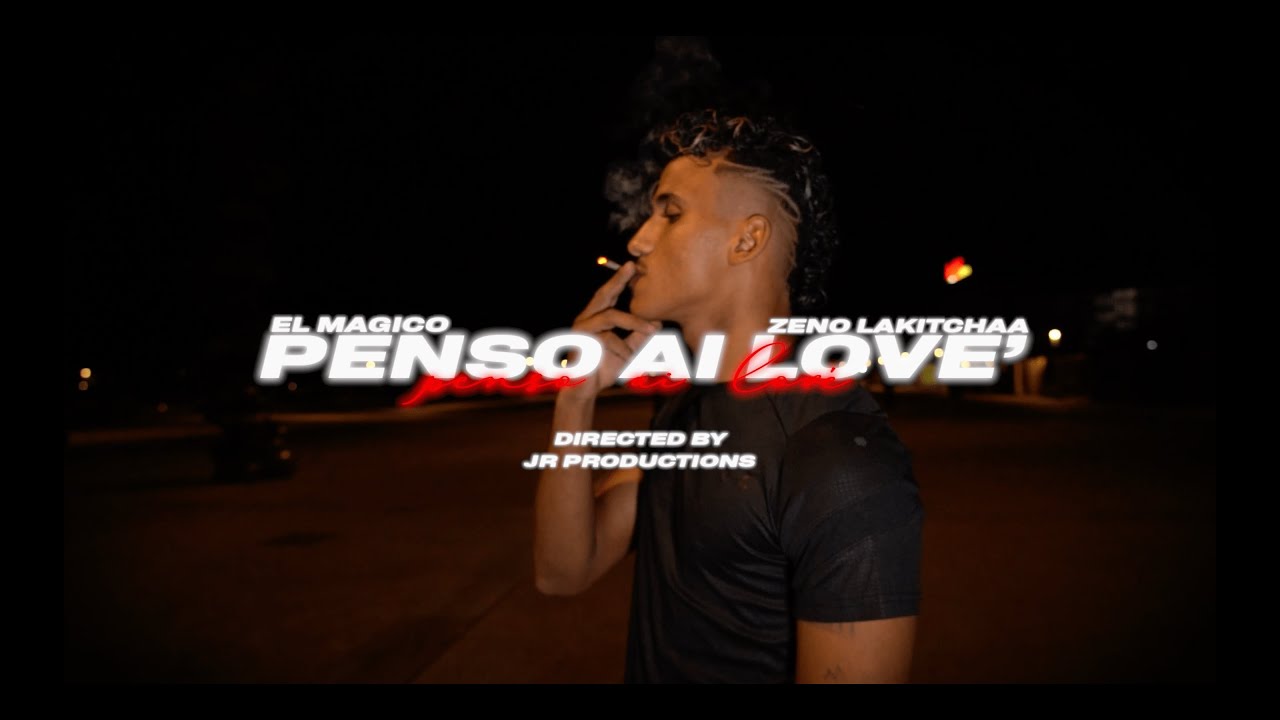 El Magico - PENSO AI LOVE'  feat. Zeno LaKitcha