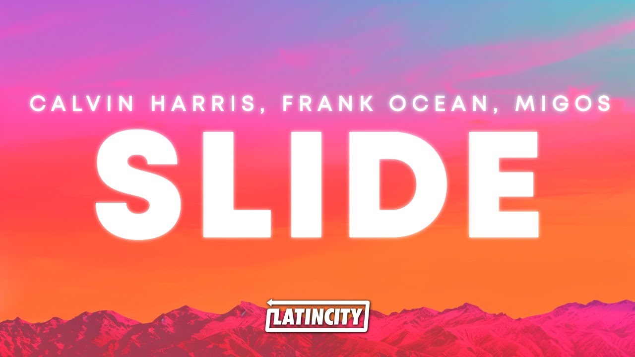 Calvin Harris, Frank Ocean &ndash; Slide (Lyrics) ft. Migos