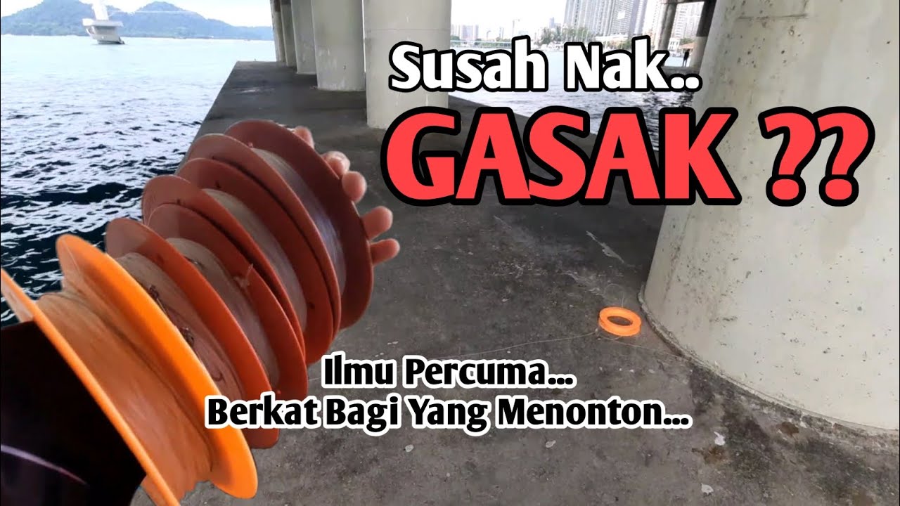 GASAK TERUK || Mancing Jambatan Pulau Pinang