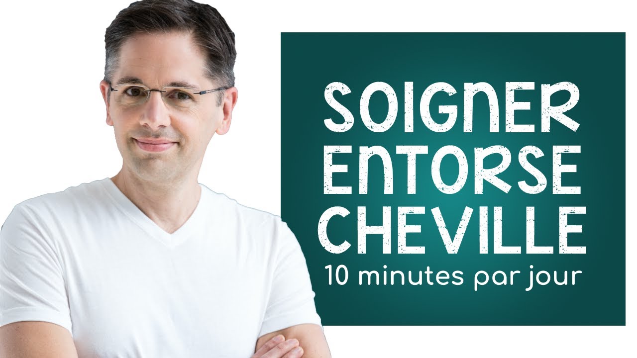 Soigner l' entorse à la cheville, en 10 minutes par jour