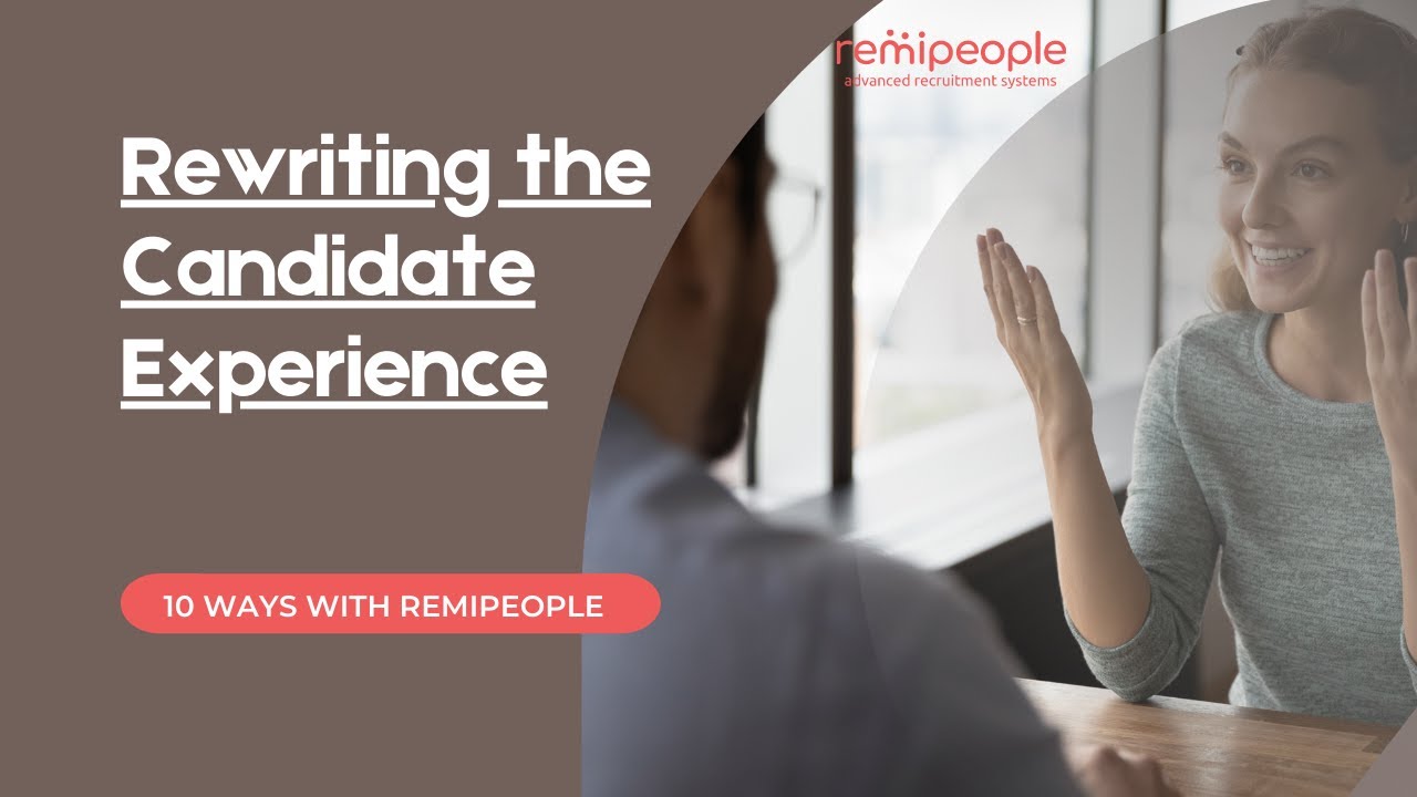 10 Ways RemiPeople Can Rewrite The Candidate Experience Playbook