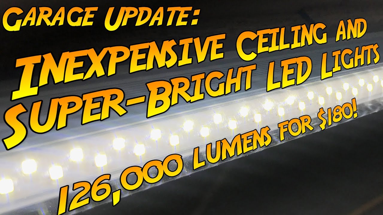 126,000 Lumens! My new inexpensive ceiling finish! Also, incredibly bright and cheap shop lights!