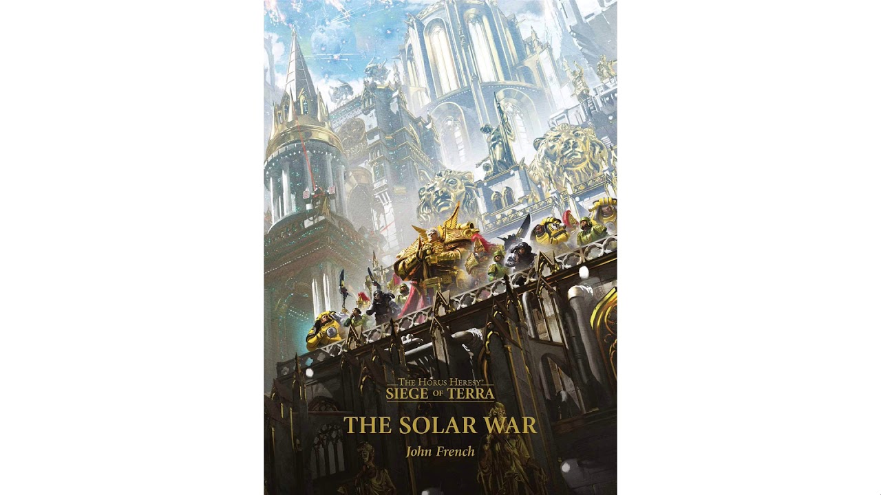 Die Belaberung von Terra: Horus Heresy -Siege of Terra- Buch 1: KAMPF UMS SOL-System