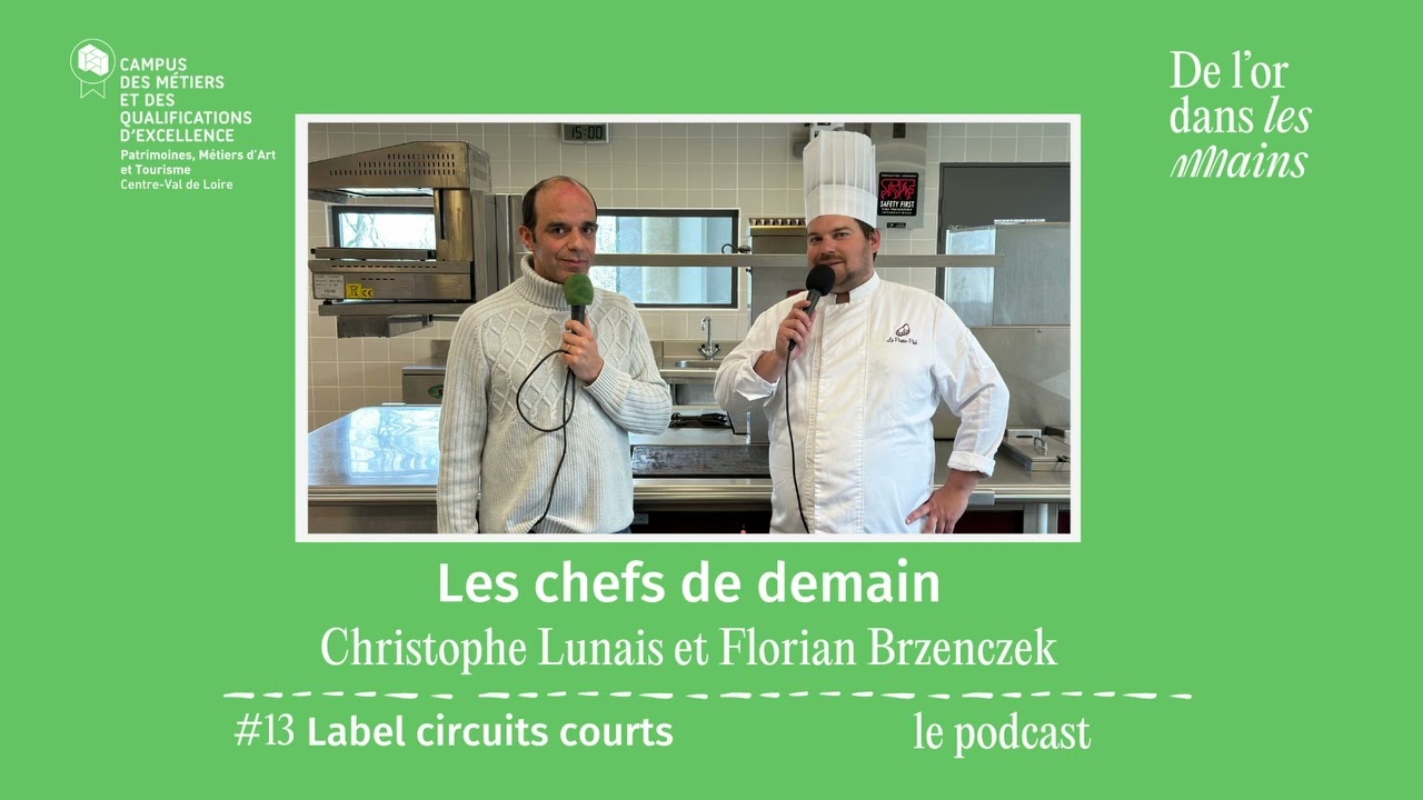 Ep 13- Label-circuits courts- Les chefs de demain-Campus PatMAT x De l’or dans les mains