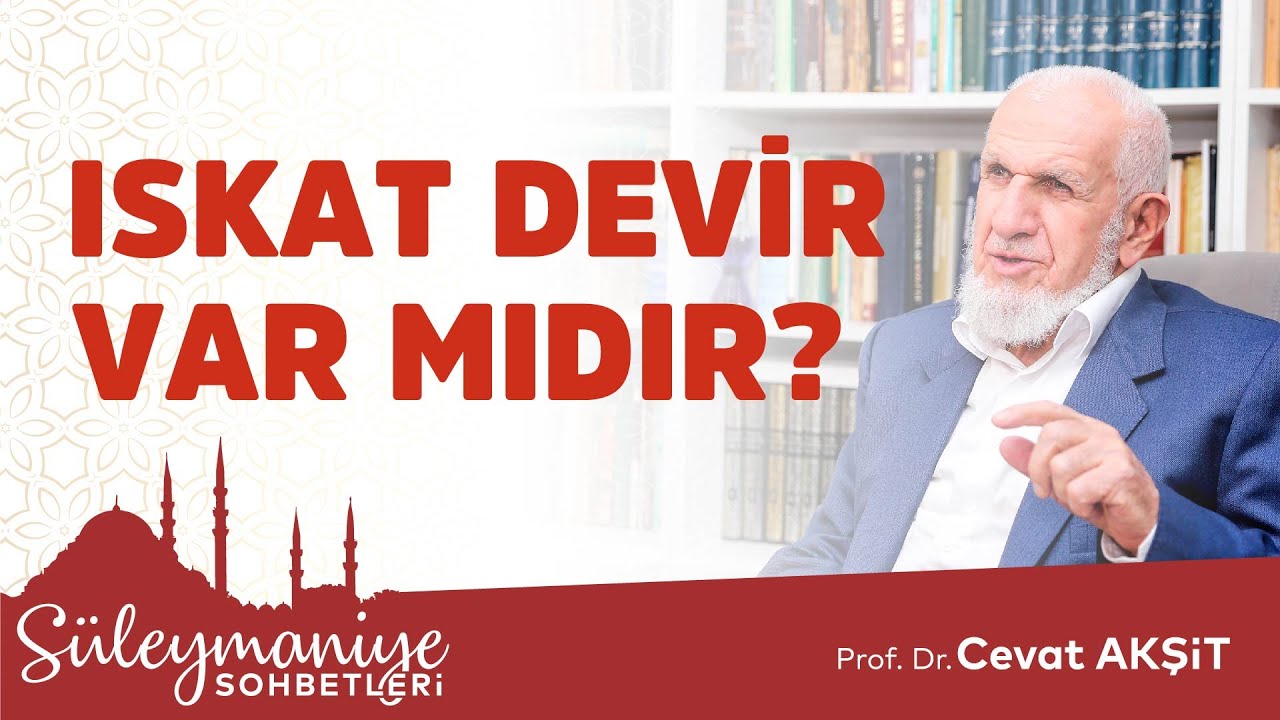 Iskat Devir Var mıdır? - Prof. Dr. Cevat Akşit