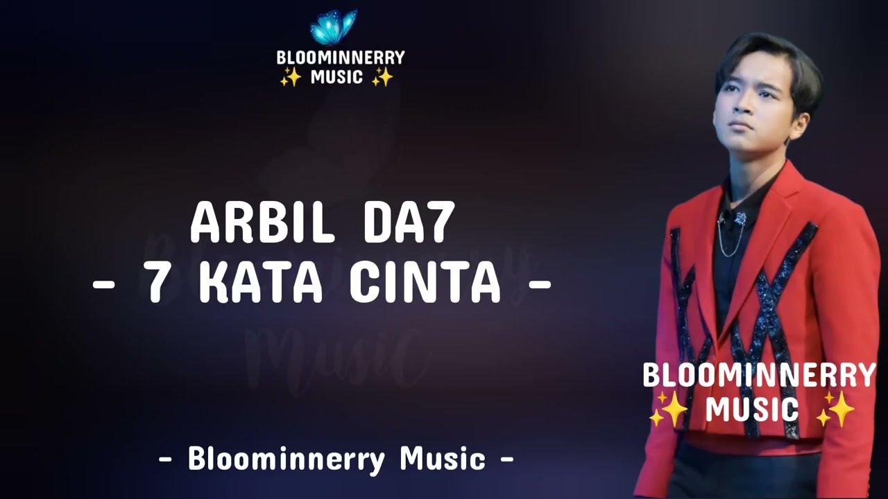 Arbil Da7 - 7 Kata Cinta Lirik Lagu || Arbil (Asahan) - 7 Kata Cinta Lirik Lagu