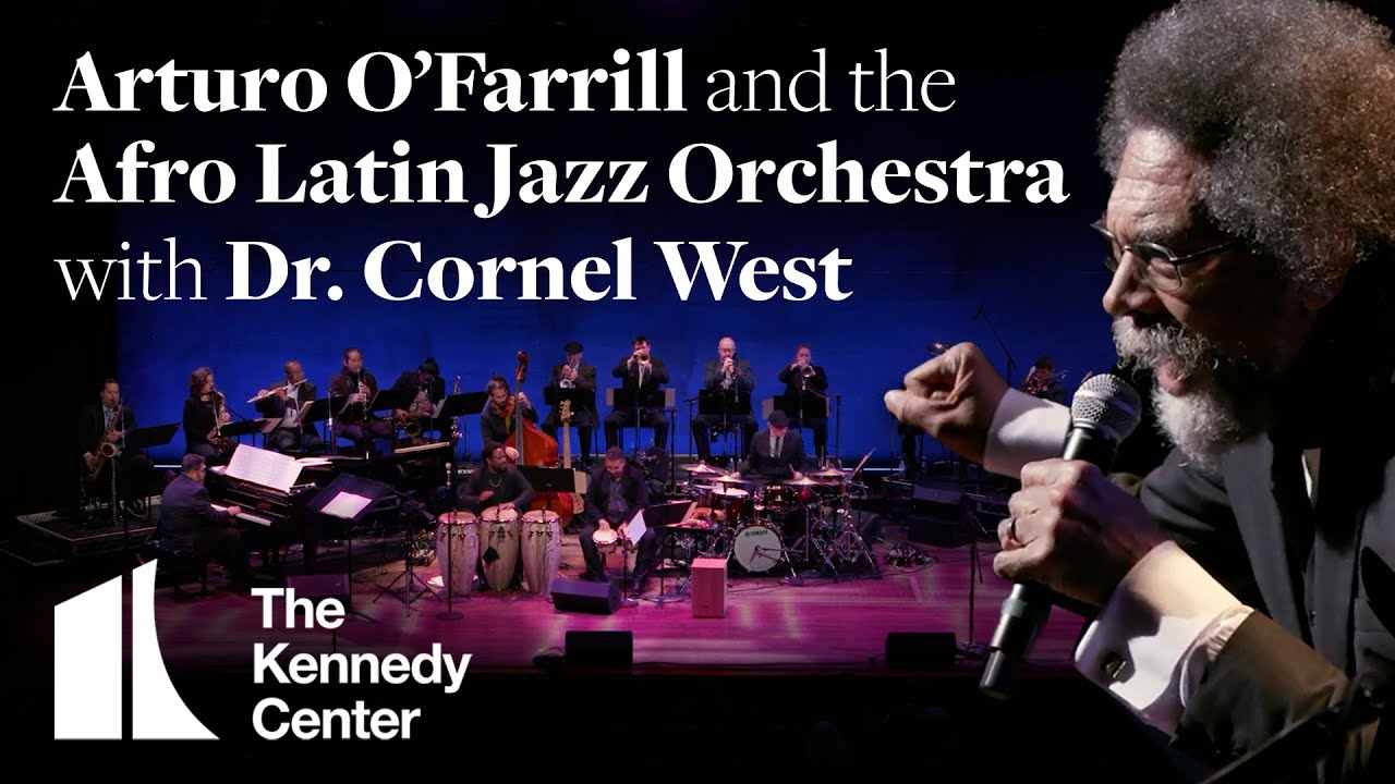 Arturo O'Farrill and the Afro Latin Jazz Orchestra with Dr. Cornel West