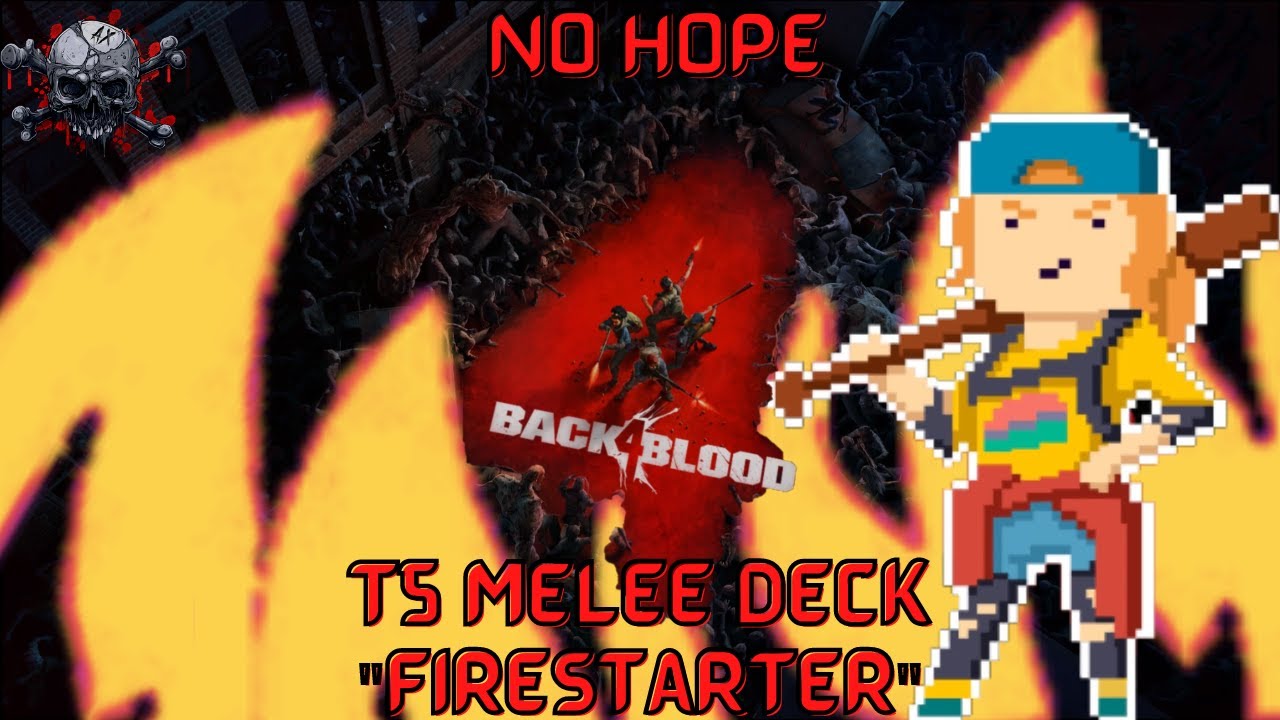 BACK 4 BLOOD | T5 MELEE DECK | BURN EM AND BEAT EM