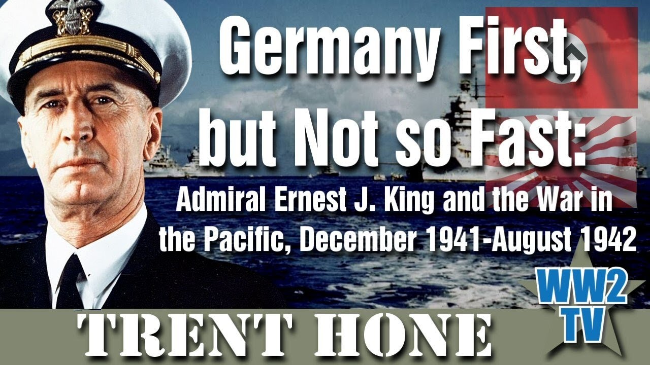Germany First, but Not so Fast: Admiral Ernest J. King and the War in the Pacific, Dec 1941-Aug 1942