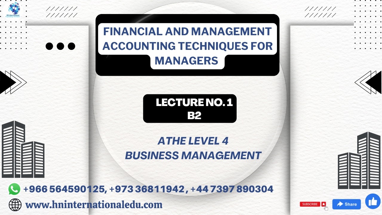 Financial and Management Accounting for Managers Lecture No.1 ATHE Level 4 Business Management (New)