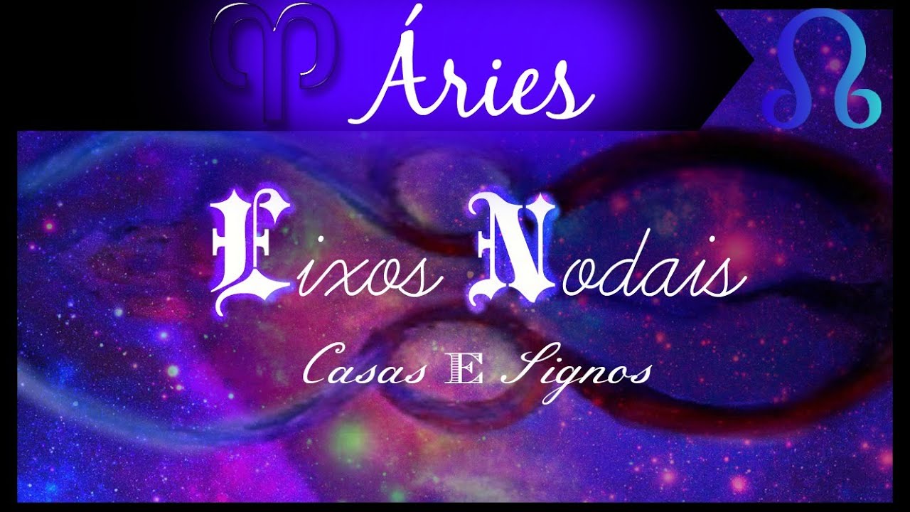 NODO NORTE EM ÁRIES/CASA 1 E SUL EM LIBRA/CASA 7: SÉRIE- Encontros Astrológicos