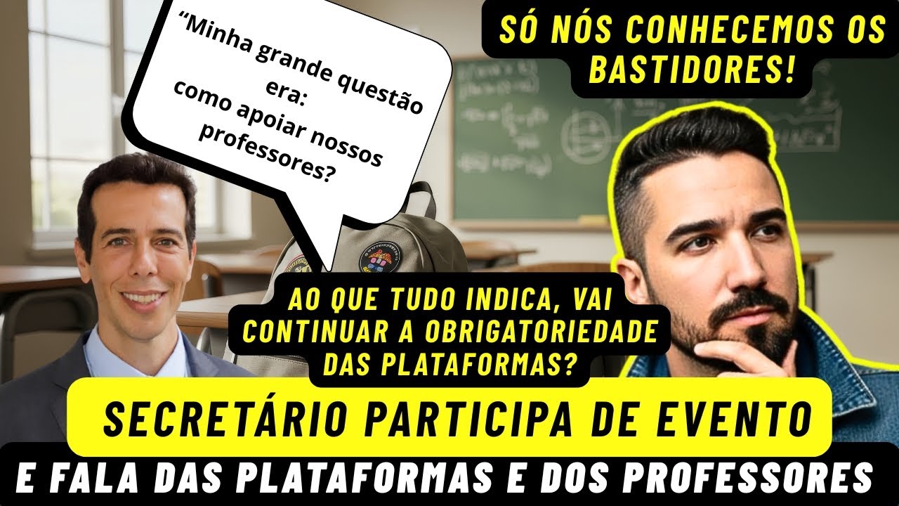 Professores do Estado SP: Secretário fala das plataformas e dos Professores em evento internacional