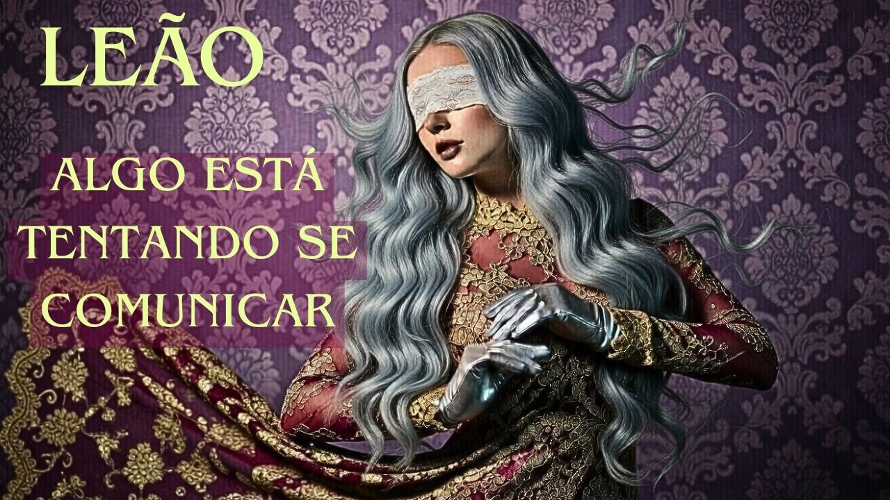 LEÃO ✨ALGO ACONTECE DE SÉRIO NOS BASTIDORES...