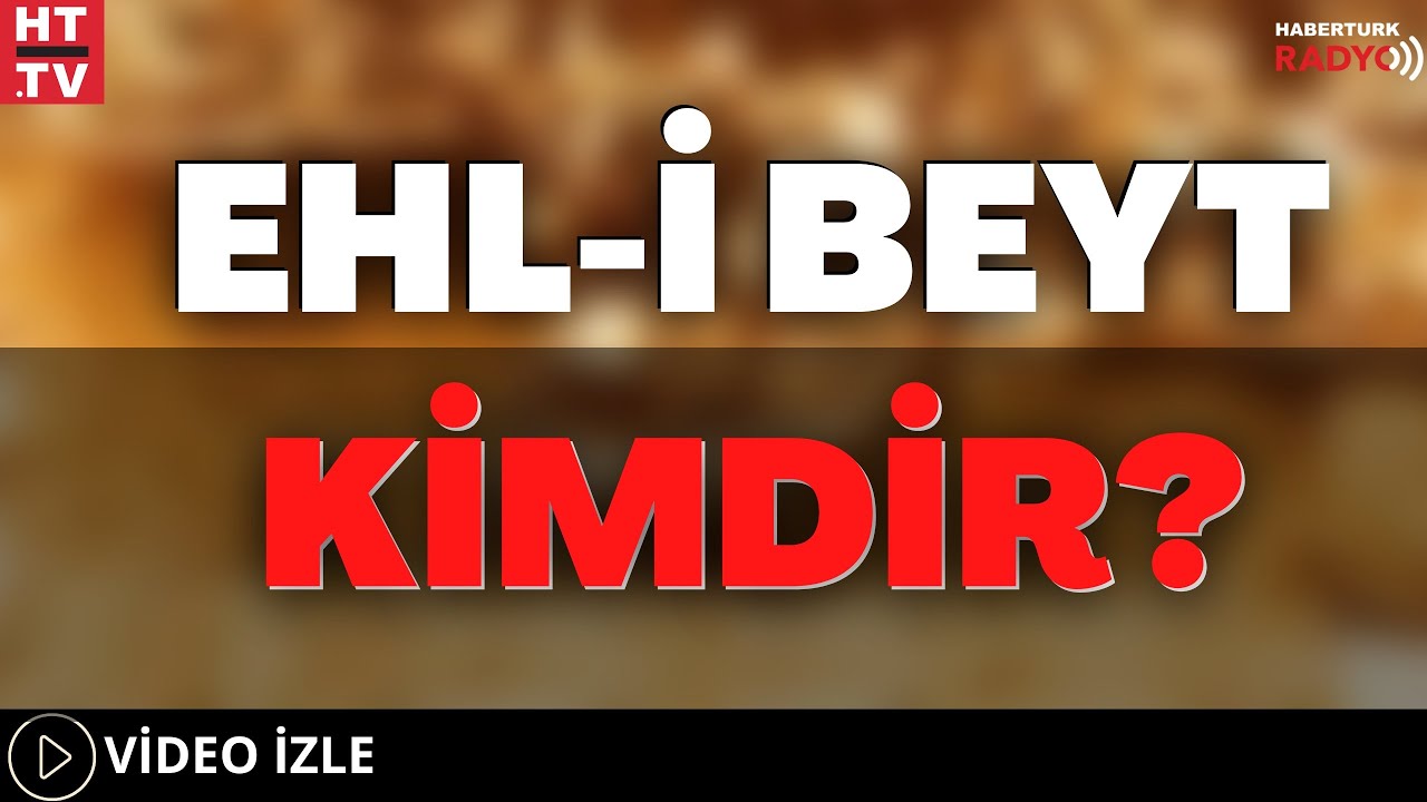 Ehl-İ Beyt Kimdir?