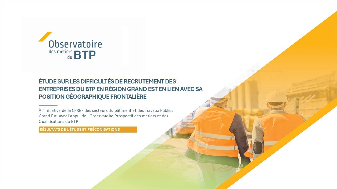 Webinaire - Etude sur les difficultés de recrutement des entreprises du BTP en région Grand Est