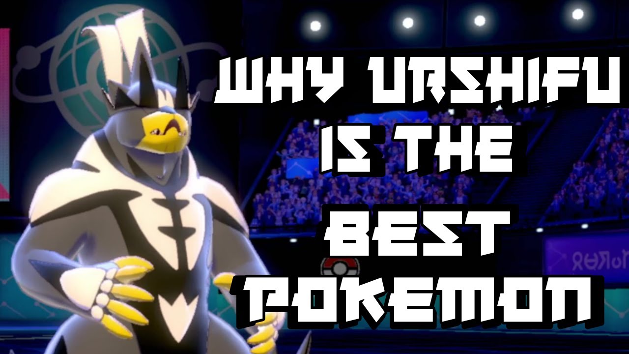 Why Urshifu Is The Best Pokemon In Sword and Shield!