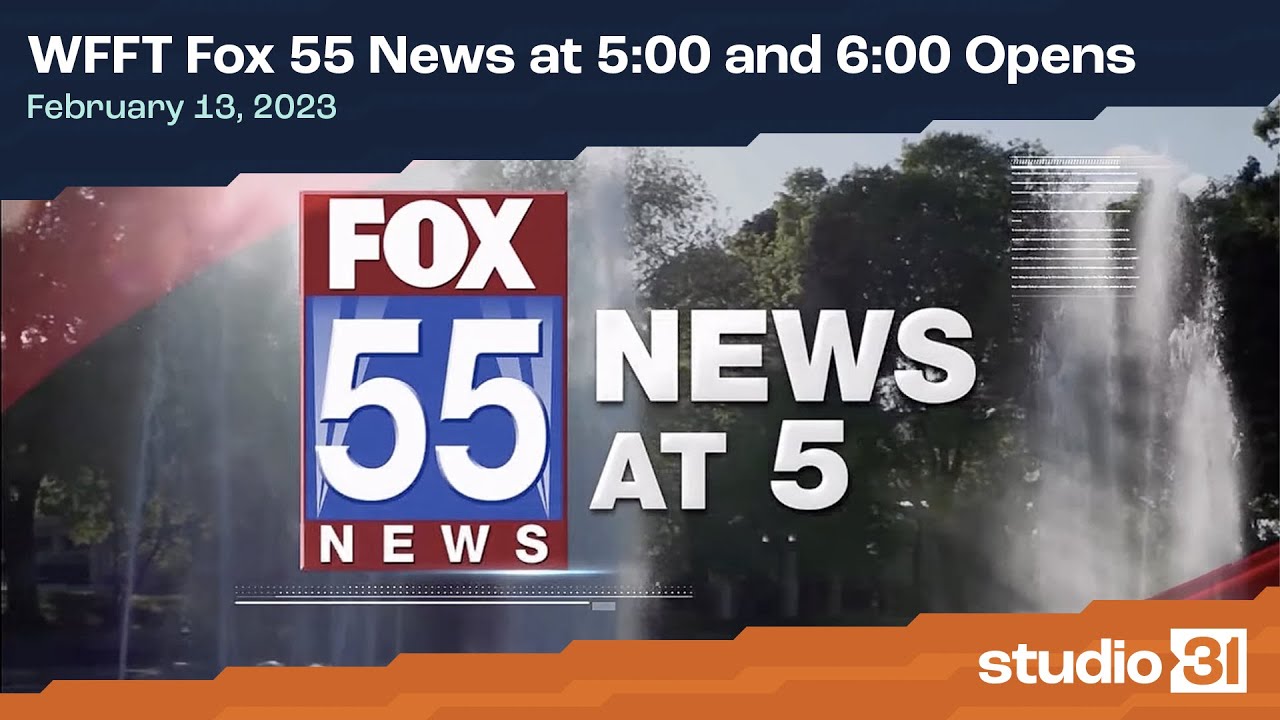 WFFT Fox 55 News at 5:00 and 6:00 Opens, 2/13/2023