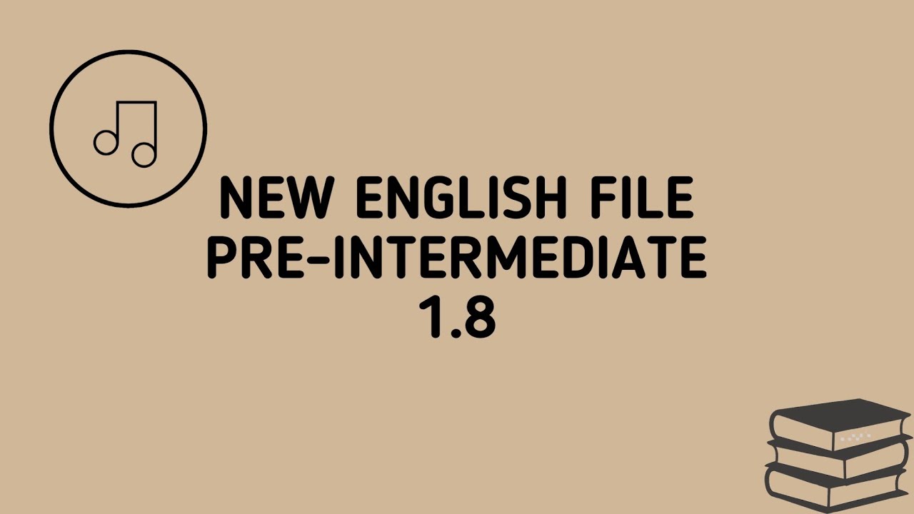 New English File. Pre-Intermediate. 1.8