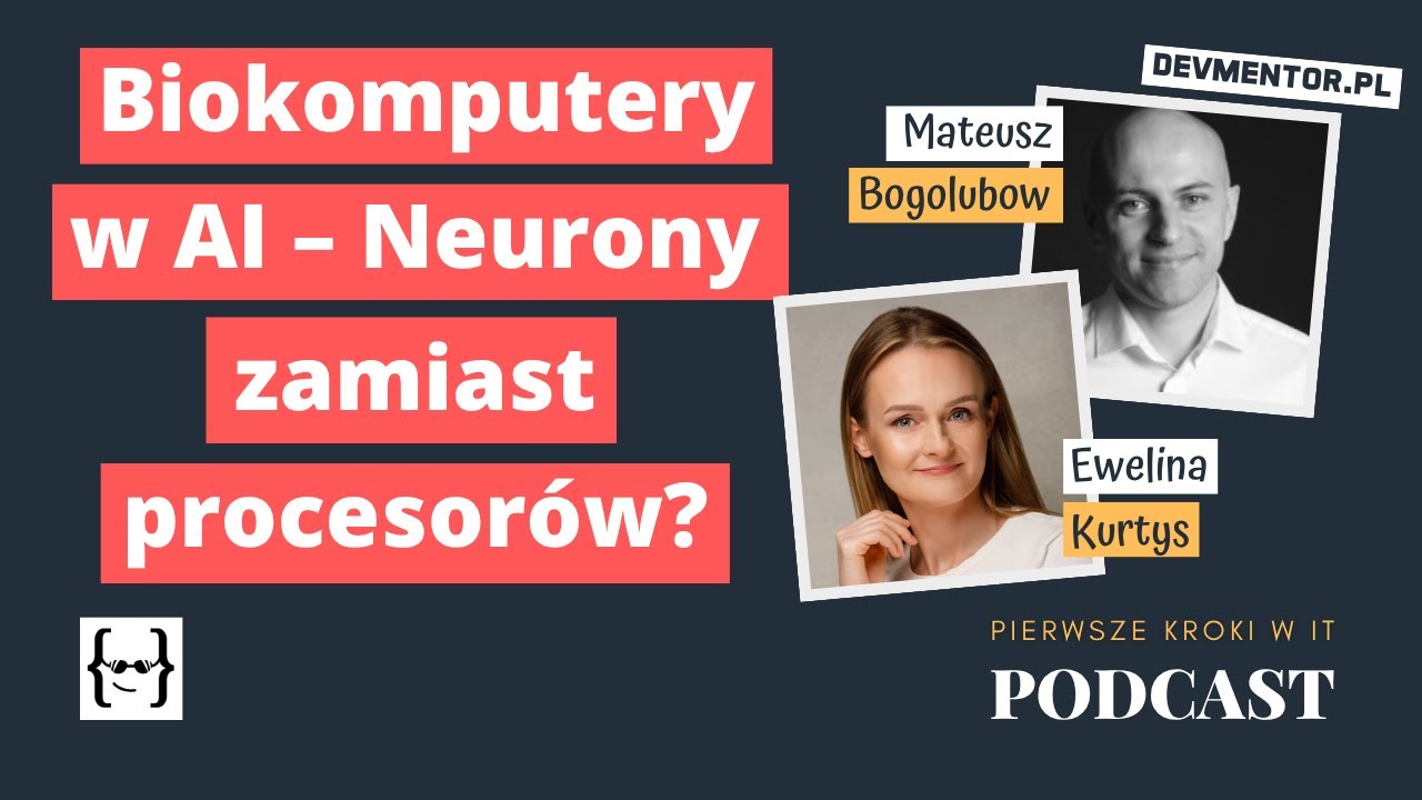 Biokomputery w świecie AI – neurony jako nowe procesory | Pierwsze kroki w IT #106 [ IT podcast ]