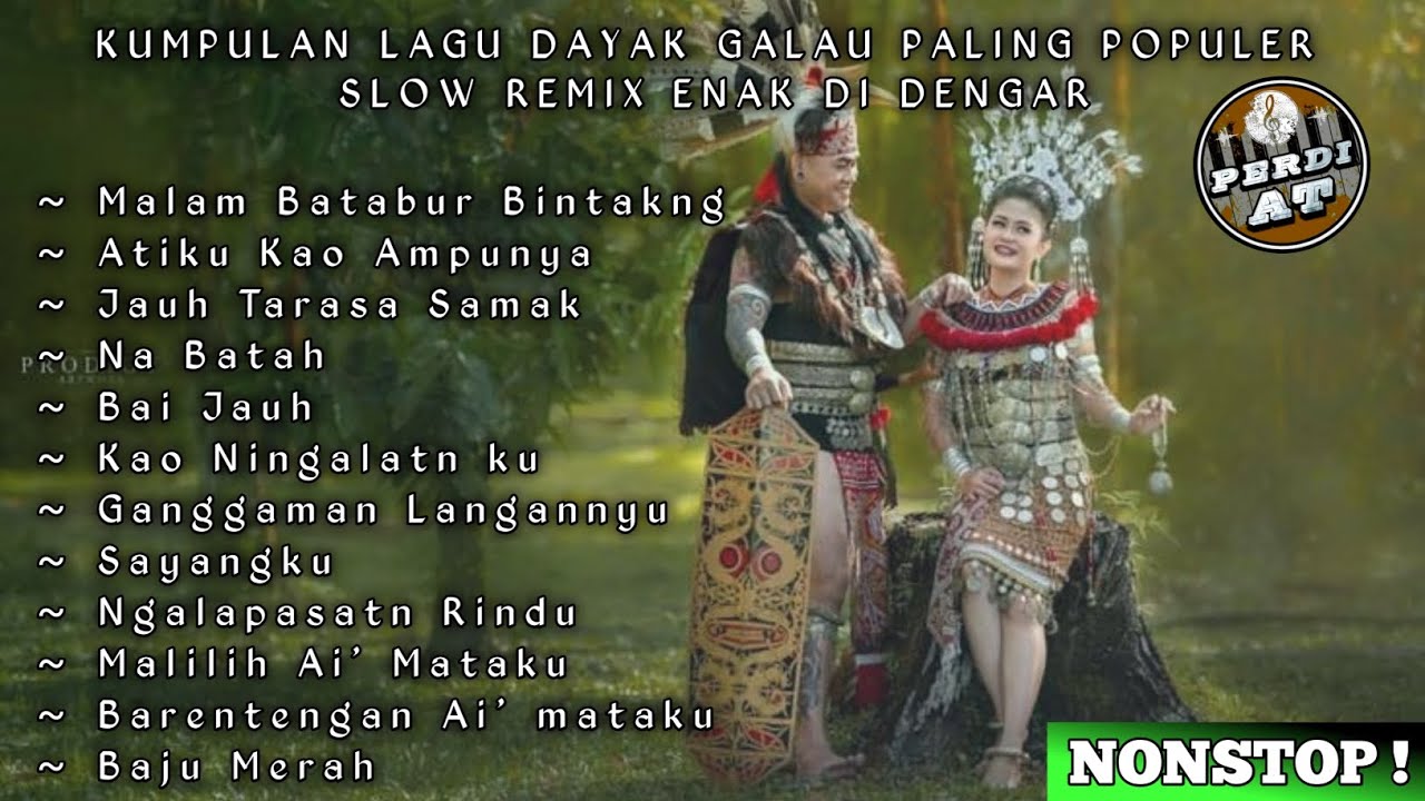 LAGU DAYAK NONSTOP ENAK DI DENGAR BUAT SANTAI ||SLOW REMIX ORGEN TUNGGAL || By__Perdi AT
