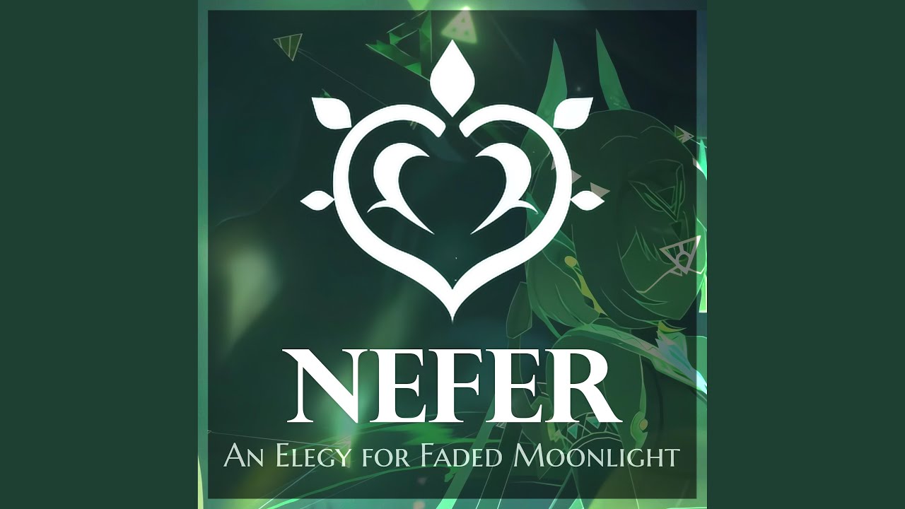 An Elegy for Faded Moonlight (Nefer Theme)