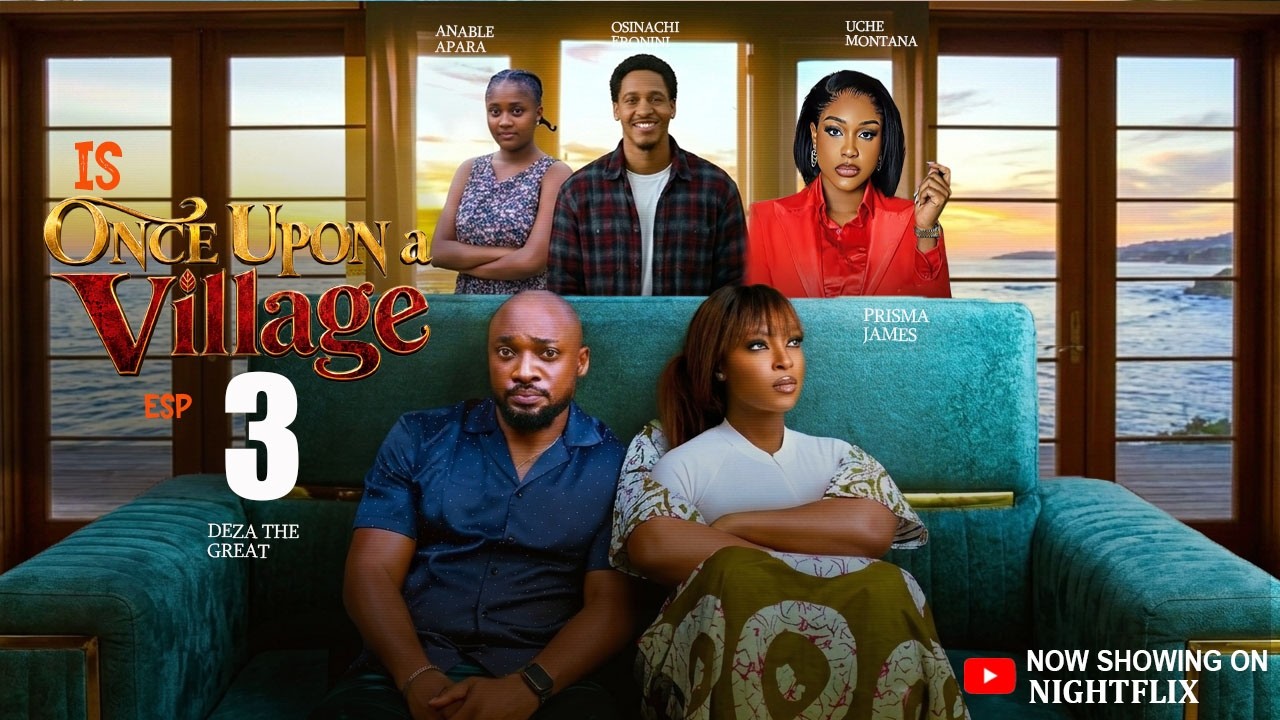 IS ONCE UPON A VILLAGE 3/2026LOVE latestnollywoodmoviesPRISMAJAMES dezathegreat uchemontana trending