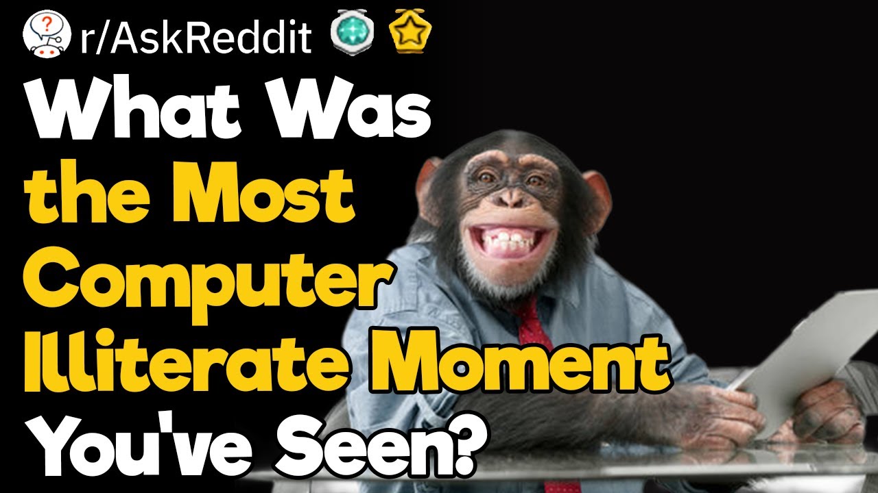 The Most Computer Illiterate Moments