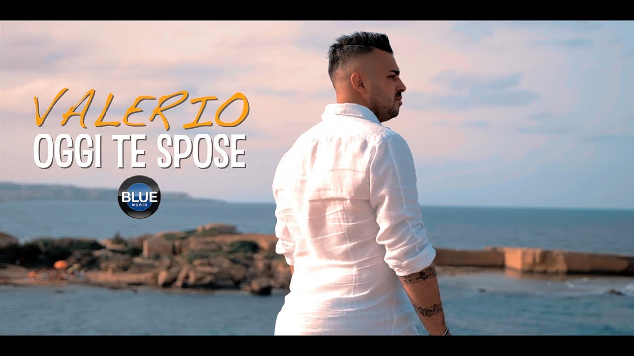 Valerio - Oggi Te Sposo (Video Ufficiale 2019)