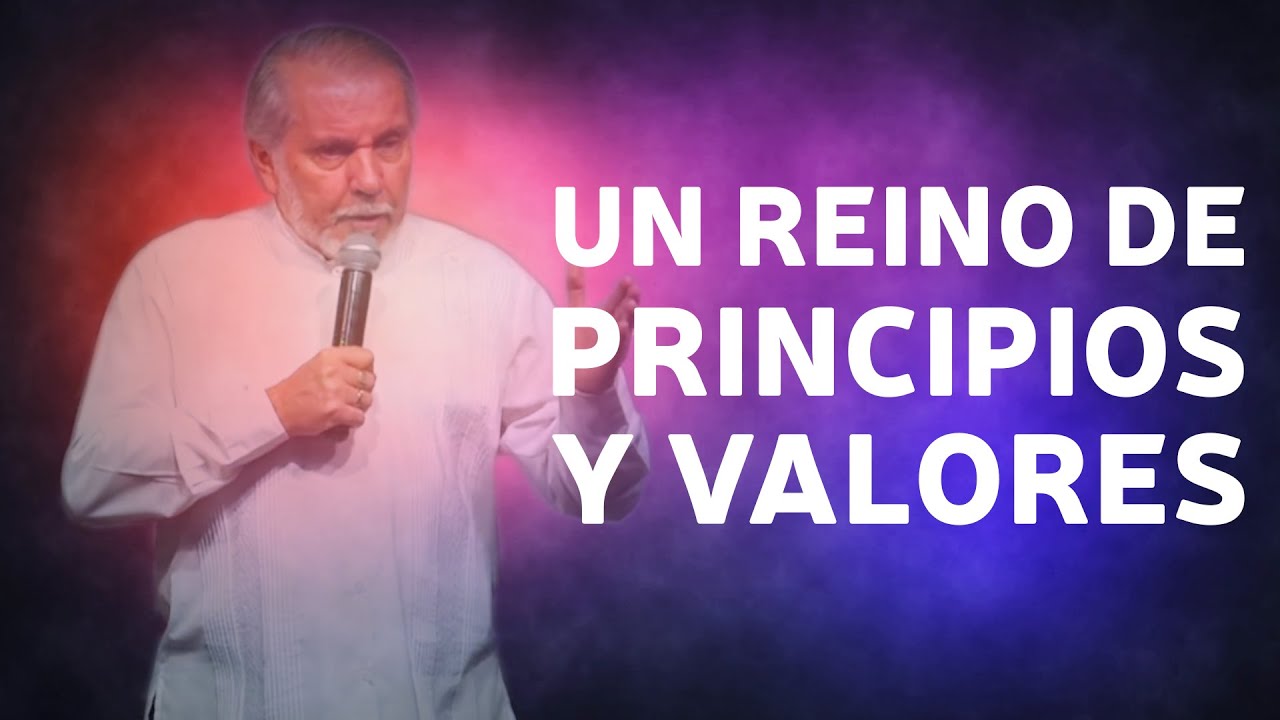 UN REINO DE PRINCIPIOS Y VALORES | Apóstol Rony Chaves